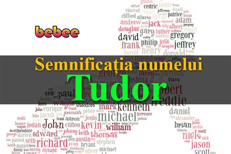 ce inseamna numele tudor|Semnificația și istoria prenumelui Tudor .